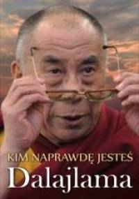 Kim naprawdę jesteś - Dalajlama XIV
