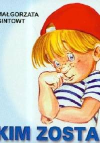 Kim zostać - Małgorzata Gintowt