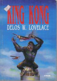 King Kong - Delos W. Lovelace