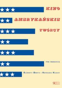 Kino amerykańskie: Twórcy - Konrad Klejsa, Elżbieta Durys