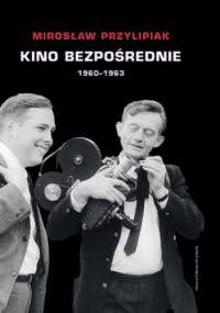 Kino bezpośrednie. Tom I - Mirosław Przylipiak