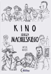 Kino Juliusza Machulskiego - Artur Majer