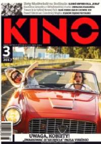 Kino, nr 3 / marzec 2017 - Redakcja miesięcznika Kino