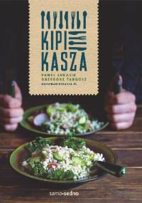 Kipi kasza - Paweł Łukasik, Grzegorz Targosz