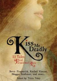 Kiss Me Deadly: 13 Tales of Paranormal Love