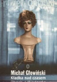 Kładka ponad czasem - Michał Głowiński