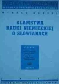 Kłamstwa nauki niemieckiej o Słowianach - Witold Hensel