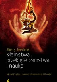 Kłamstwa, przeklęte kłamstwa i nauka - Sherry Seethaler