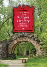 Klangor i fanfary. Opowieści z Mazowsza - Lechosław Herz