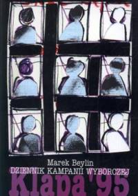 Klapa 95. Dziennik kampanii wyborczej - Marek Beylin