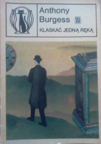 Klaskać jedną ręką - Anthony Burgess