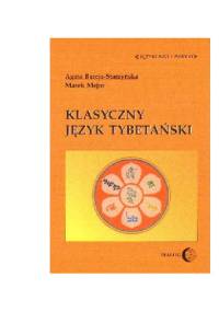 Klasyczny język tybetański - Marek Mejor, Agata Bareja-Starzyńska