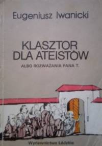 Klasztor dla ateistów - Eugeniusz Iwanicki