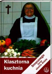 Klasztorna kuchnia - s. Aniela Garecka SDS