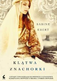 Klątwa znachorki - Sabine Ebert