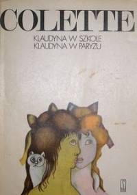Klaudyna w szkole. Klaudyna w Paryżu - Sidonie-Gabrielle Colette