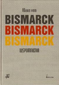 Klaus von Bismarck. Wspomnienia - Klaus von Bismarck
