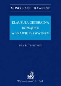Klauzula generalna rozsądku w prawie prywatnym - Ewa Rott-Pietrzyk
