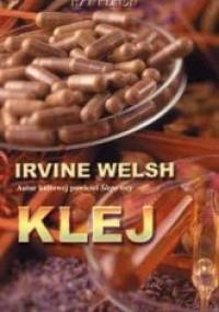 Klej - Irvine Welsh