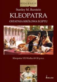 Kleopatra. Ostatnia królowa Egiptu - Stanley Burstein