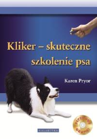 KLIKER - skuteczne szkolenie psa + CD - Karen Pryor