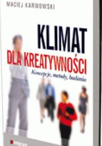 Klimat dla kreatywności. Koncepcje, metody, badania - Maciej Karwowski