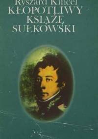 Kłopotliwy książę Sułkowski - Ryszard Kincel