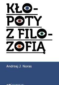 Kłopoty z filozofią - Andrzej Jan Noras