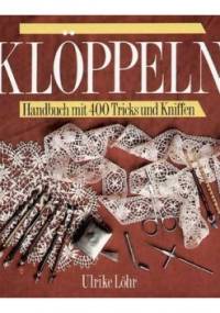 Klöppeln: Handbuch mit 400 Tricks und Kniffen - Ulrike Löhr