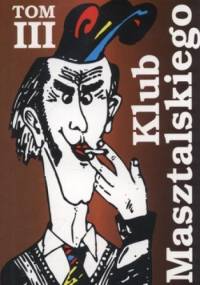 Klub Masztalskiego. Tom 3 - Aleksander Trzaska,