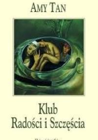 Klub Radości i Szczęścia - Amy Tan