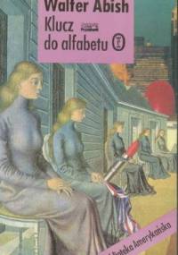 Klucz do alfabetu - Walter Abish