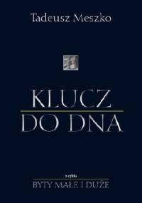 Klucz do DNA - Tadeusz Meszko