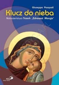 Klucz do nieba. Nabożeństwo "Trzech Zdrowaś Maryjo" - Giuseppe Pasquali