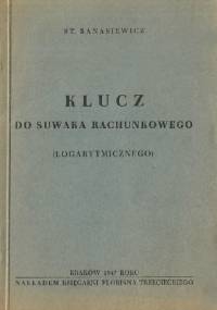 Klucz do suwaka rachunkowego (logarytmicznego) - Stanisław Banasiewicz