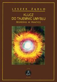 Klucz do tajemnic umysłu - Leszek Żądło