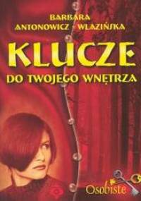 Klucze do twojego wnętrza. Osobiste - Barbara Antonowicz-Wlazińska