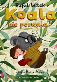 Koala nie pozwala! - Rafał Witek, Emilia Dziubak