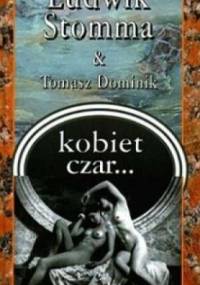 Kobiet czar... - Ludwik Stomma, Tomasz Dominik