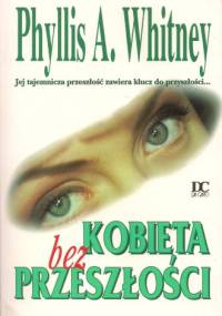 Kobieta bez przeszłości - Phyllis A. Whitney