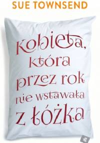 Kobieta, która przez rok nie wstawała z łóżka - Sue Townsend