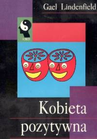 Kobieta pozytywna - Gael Lindenfield