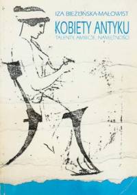 Kobiety antyku: Talenty, ambicje, namiętności - Iza Bieżuńska-Małowist