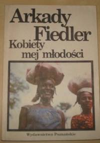 Kobiety mej młodości - Arkady Fiedler
