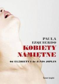 Kobiety namiętne - Paula Izquierdo