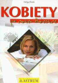 Kobiety po czterdziestce - Helga Eisele