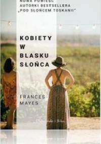 Kobiety w blasku słońca - Frances Mayes