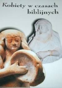 Kobiety w czasach biblijnych - Ilona Skupińska-Løvset