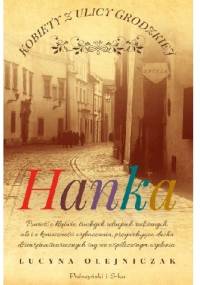 Kobiety z ulicy Grodzkiej. Hanka - Lucyna Olejniczak