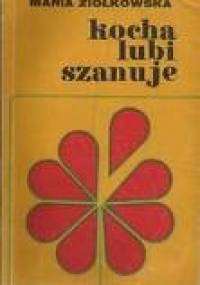 Kocha, lubi, szanuje... - Maria Ziółkowska